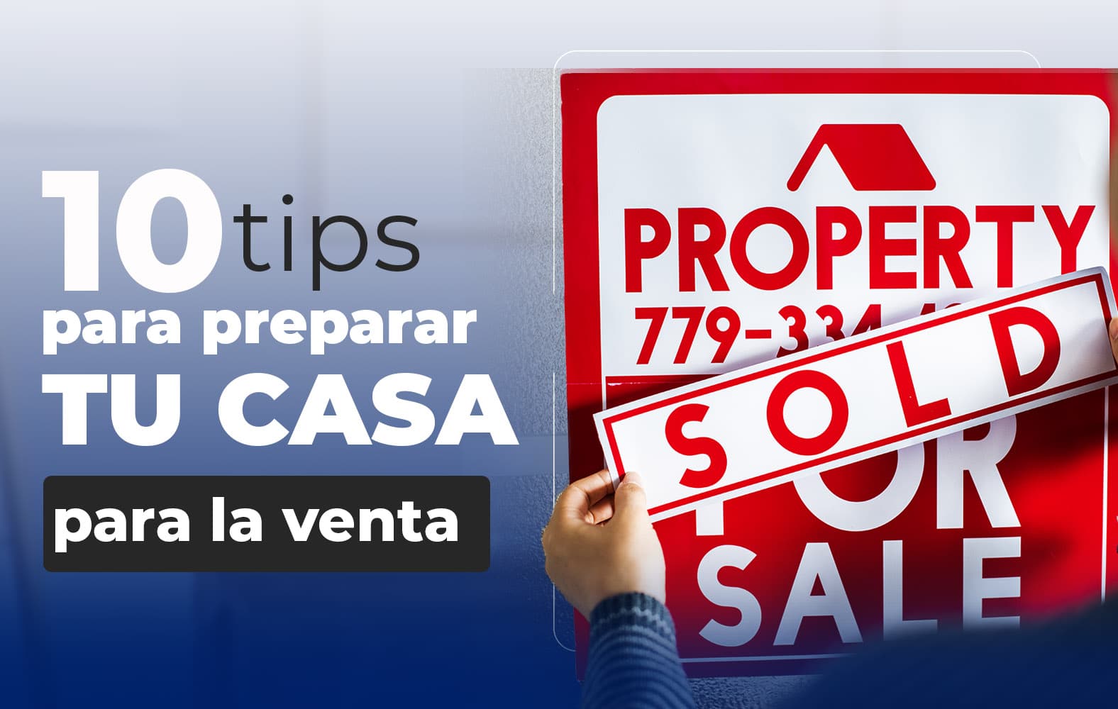 Tips para preparar tu casa para la venta